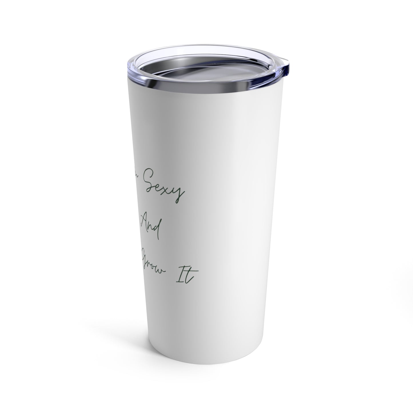 I'm Sexy And I Grow It Gardening Lover Plant Pun 20oz Tumbler for Coffee Water Drinks