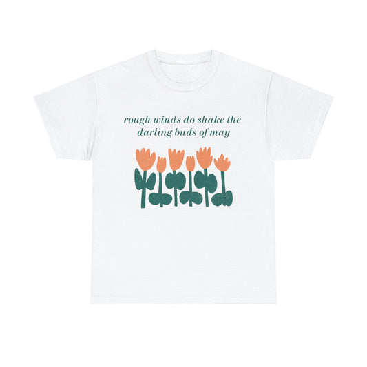 Rough Winds Do Shake the Darling Buds of May Shakespeare Quote T-Shirt Unisex