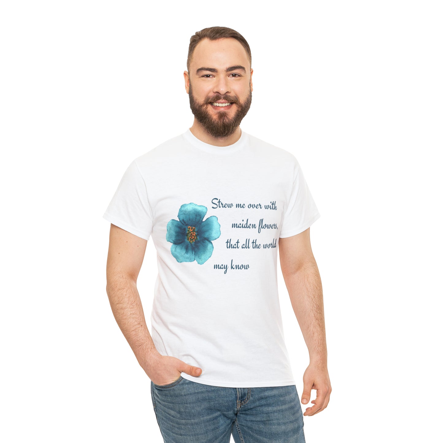 Strew Me Over With Maiden Flowers So All the World May Know Shakespeare Quote T-Shirt Unisex