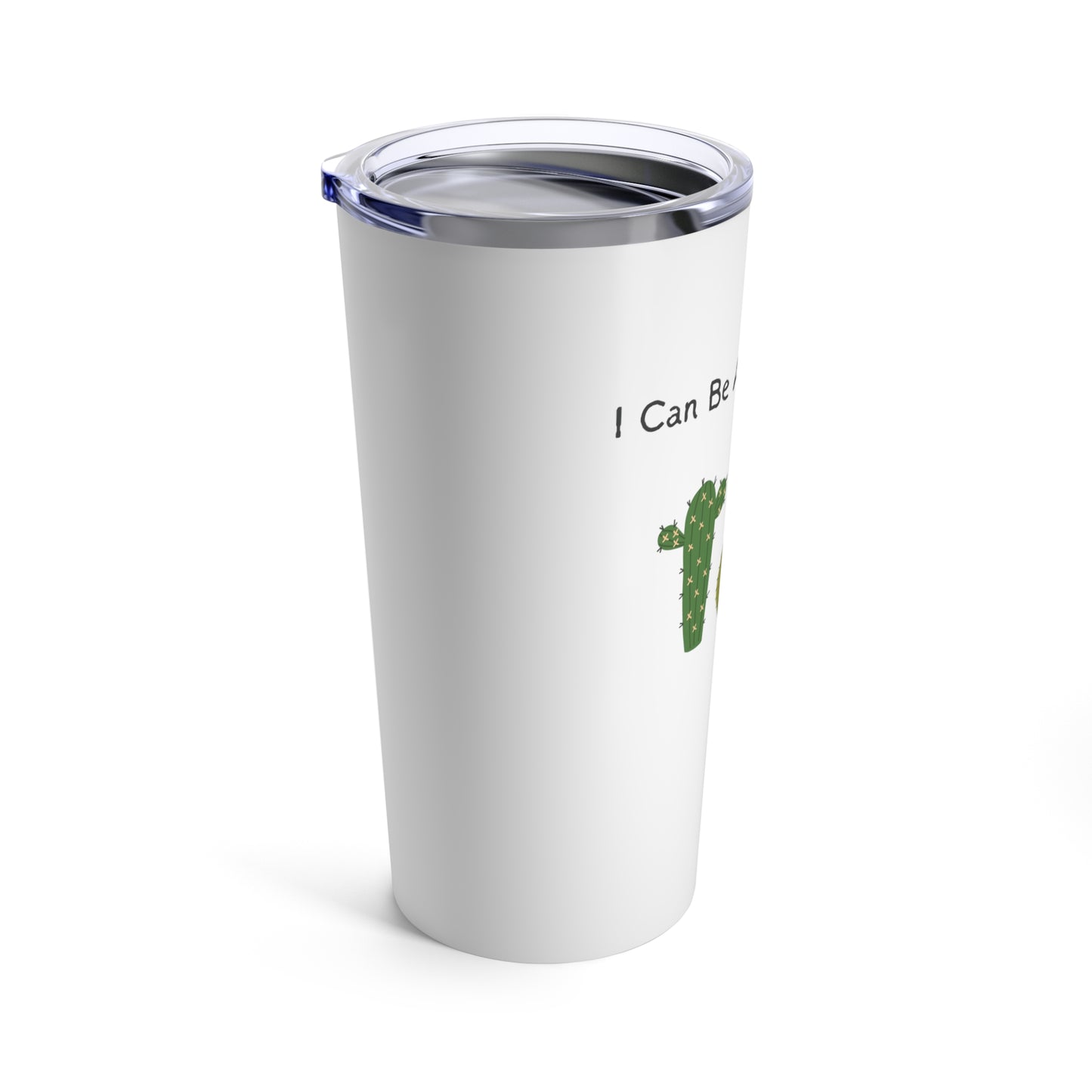 I Can Be A Little Prickly Pithy Plant Lover 20oz Tumbler for Coffee Water Drinks