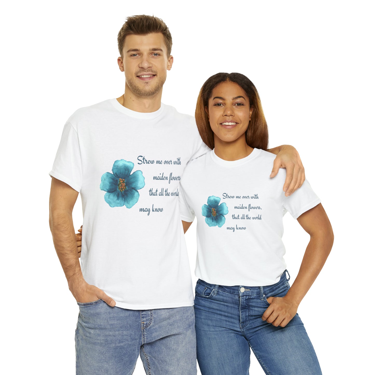 Strew Me Over With Maiden Flowers So All the World May Know Shakespeare Quote T-Shirt Unisex