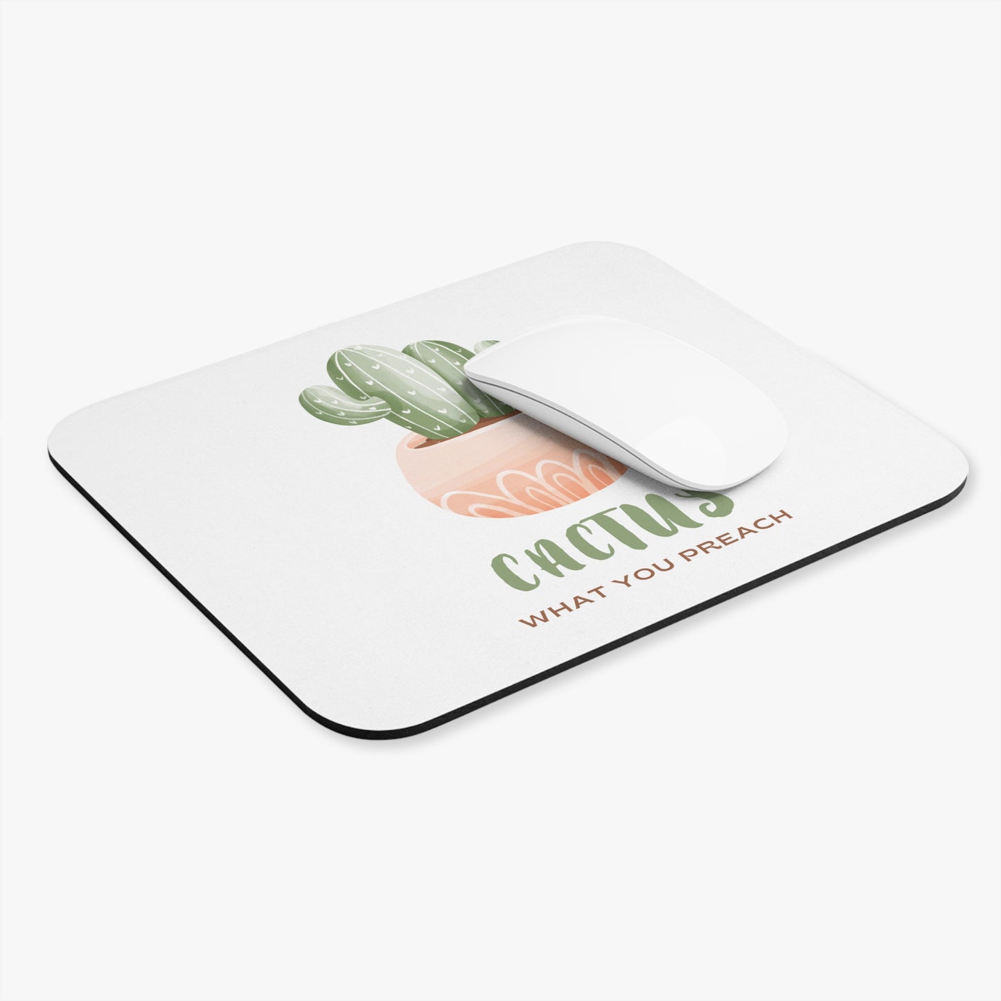 Cactus What You Preach Mouse Pad for Plant Lovers