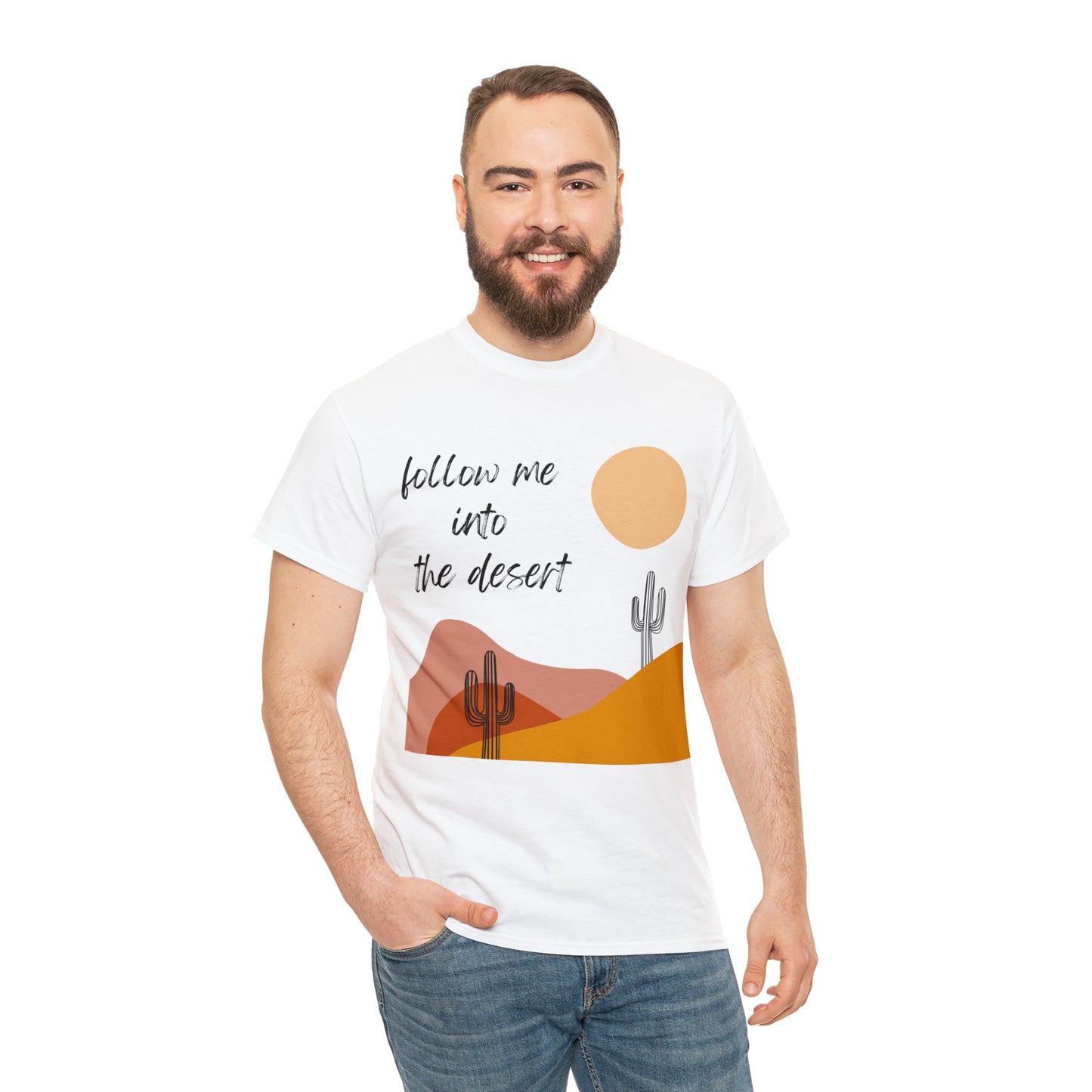 Follow Me Into The Desert Cactuses & Fun T-Shirt Unisex