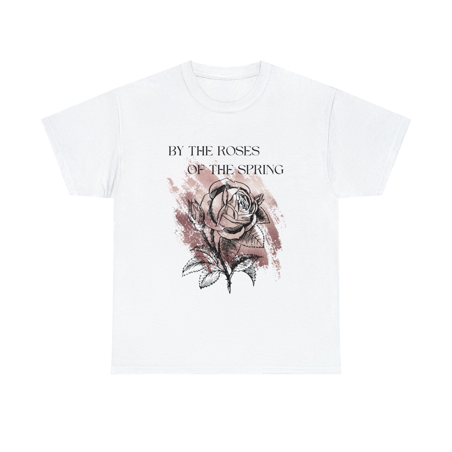 By The Roses of The Spring Shakespeare Quote T-Shirt Unisex