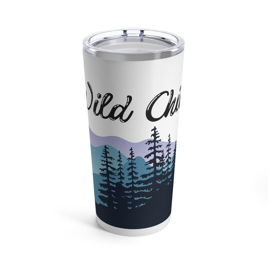 Wild Child Nature Lover 20oz Tumbler for Coffee Water Drinks