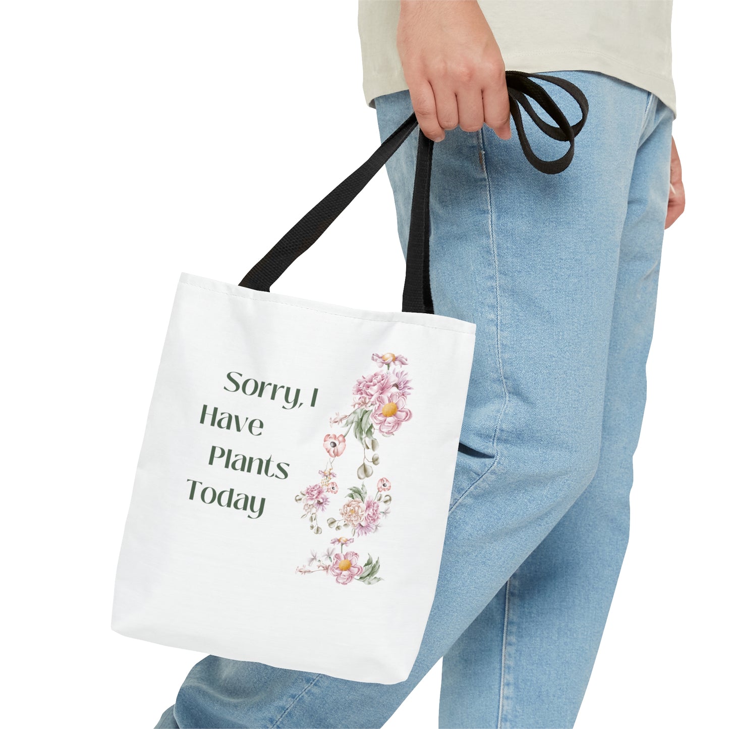 Sorry I Have Plants Today Tote Bag Fun for Plant and Gardening Lovers