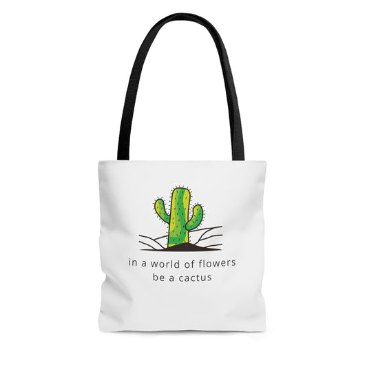 In A World of Flowers Be A Cactus Tote Bag Fun for Cactus and Gardening Lovers