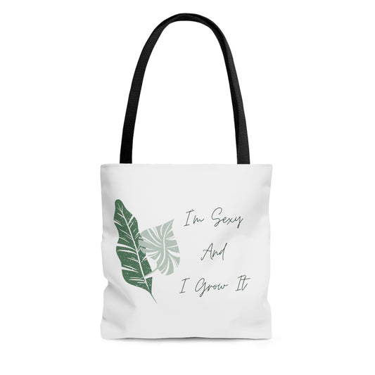 I'm Sexy And I Grow It Tote Bag Fun for Plant and Nature Lovers