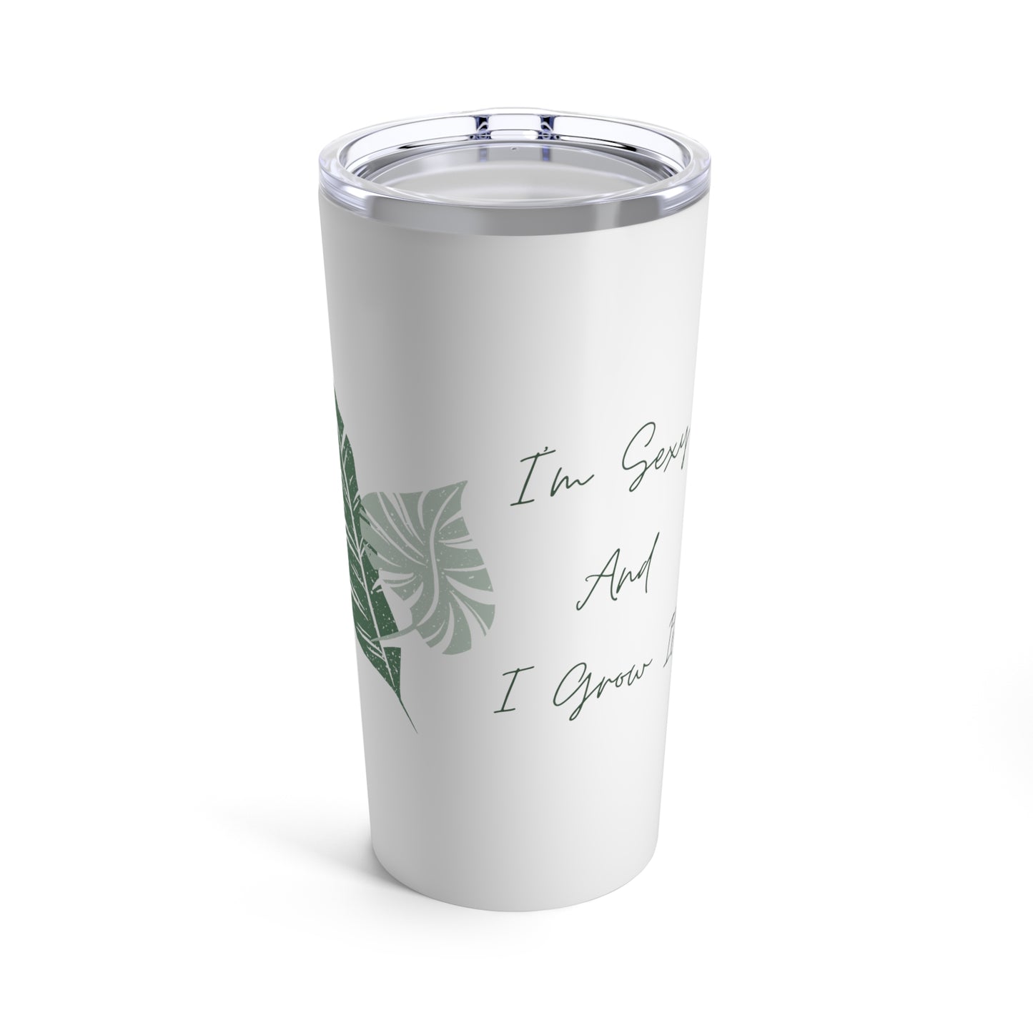 I'm Sexy And I Grow It Gardening Lover Plant Pun 20oz Tumbler for Coffee Water Drinks