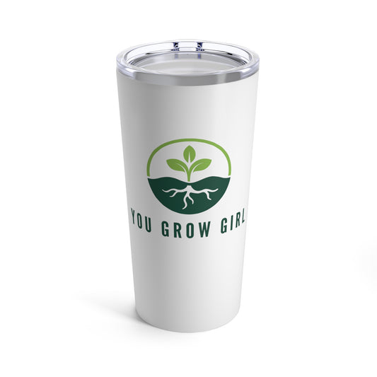 You Grow Girl Inspirational Plant Lover 20oz Tumbler for Coffee Water Drinks