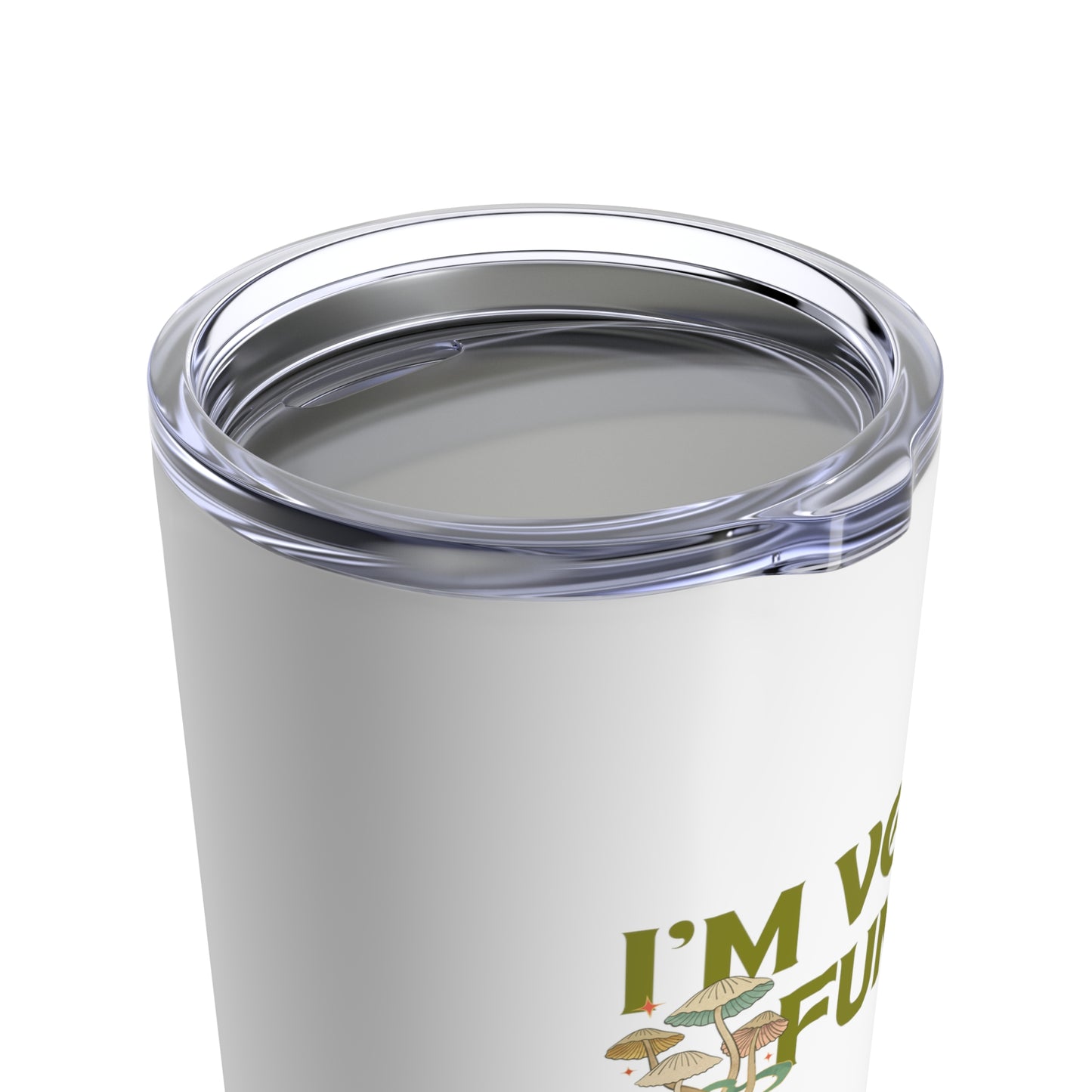 I'm Very Fungi Mushroom Lover 20oz Tumbler for Coffee Water Drinks