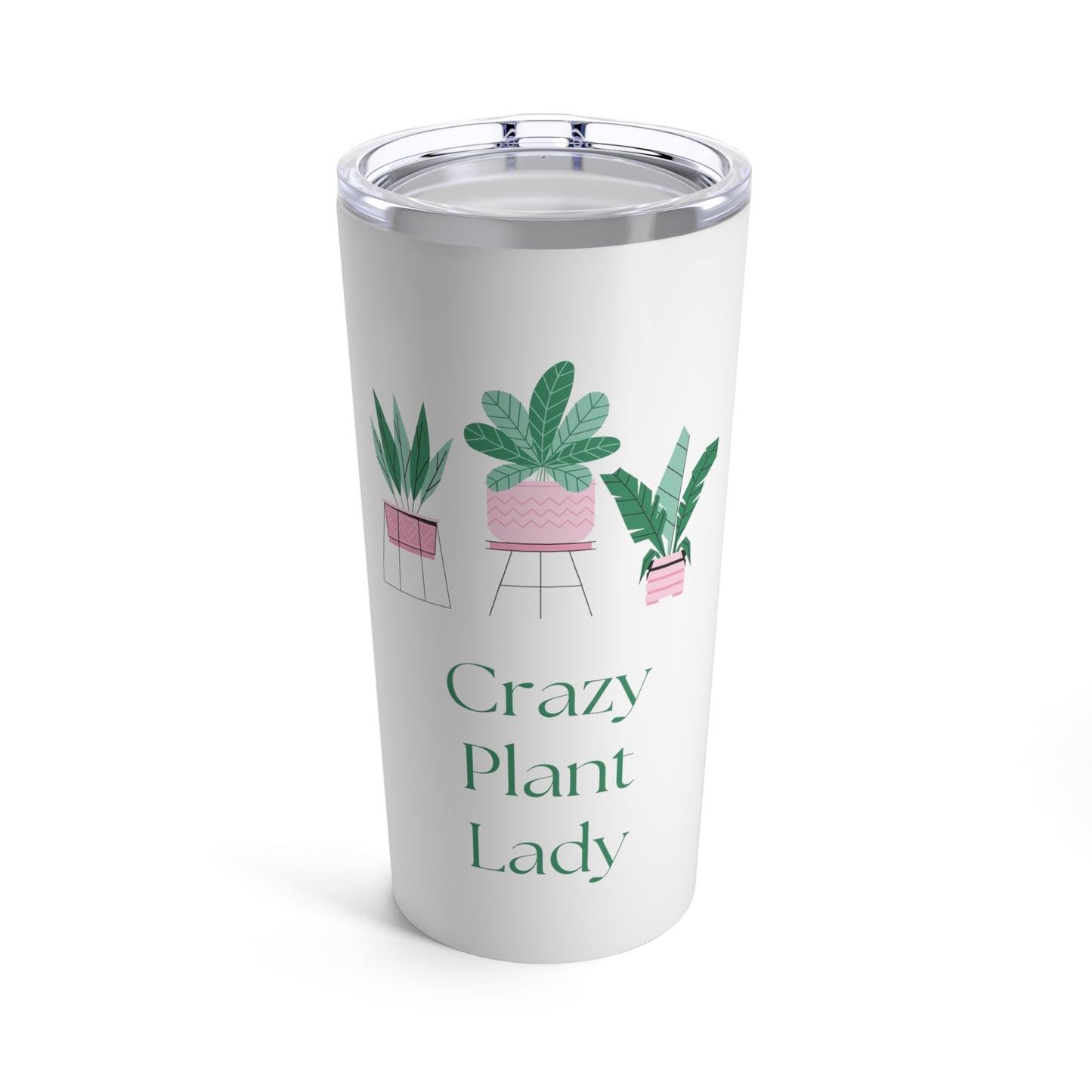 Crazy Plant Lady Fun Plant Lover 20oz Tumbler for Coffee Water Drinks