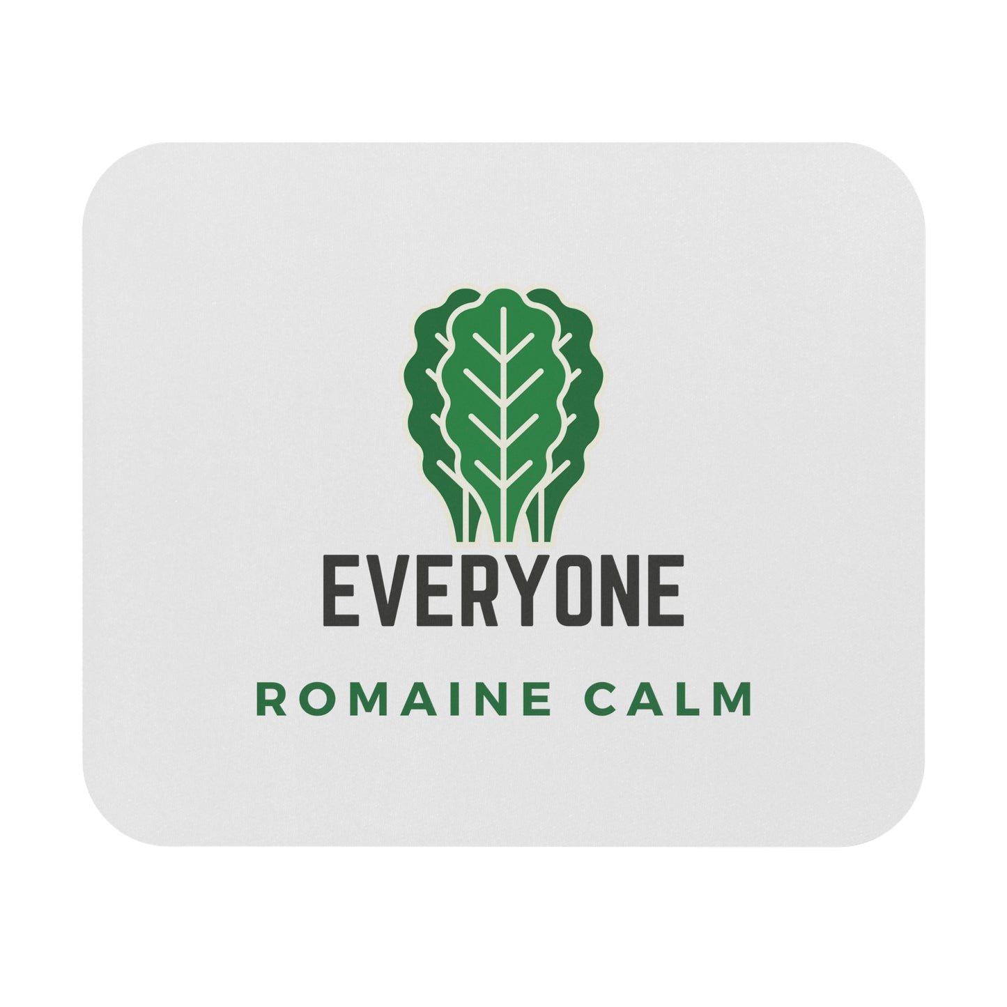 Everyone Romaine Calm Mouse Pad for Vegetable Lovers