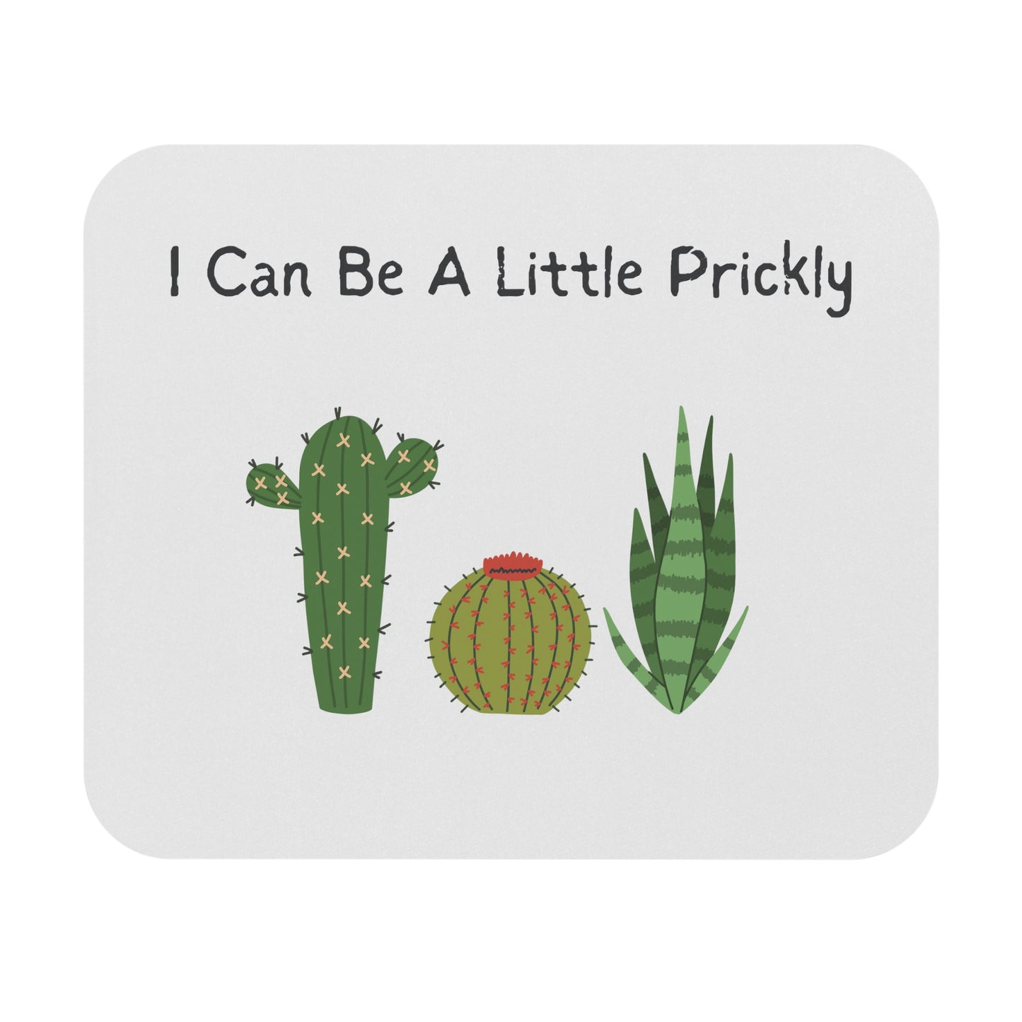 I Can Be A Little Prickly Mouse Pad for Plant Lovers