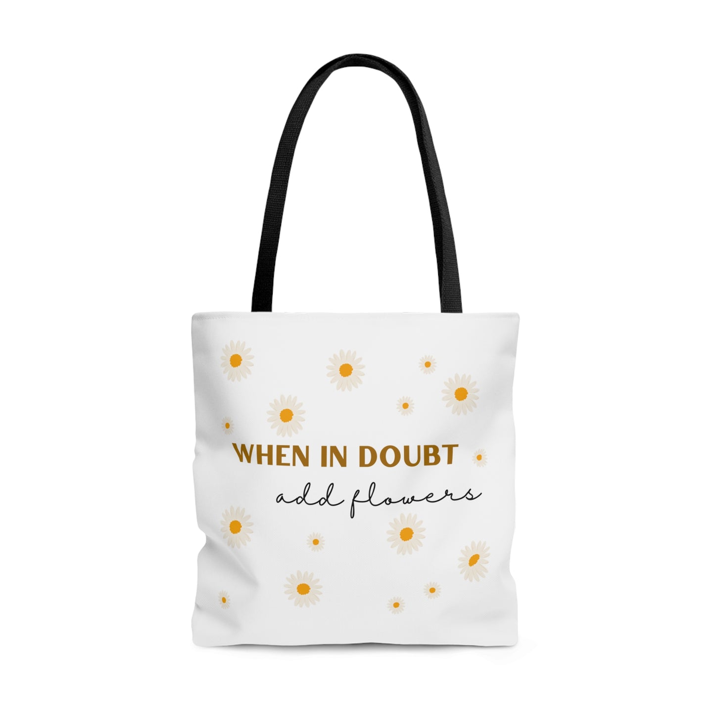 When In Doubt Add Flowers Tote Bag Fun for Plant and Gardening Lovers