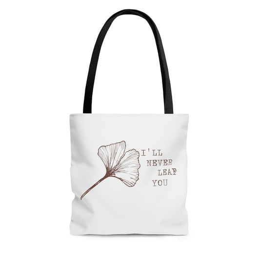 I'll Never Leaf You Tote Bag Fun for Plant and Gardening Lovers