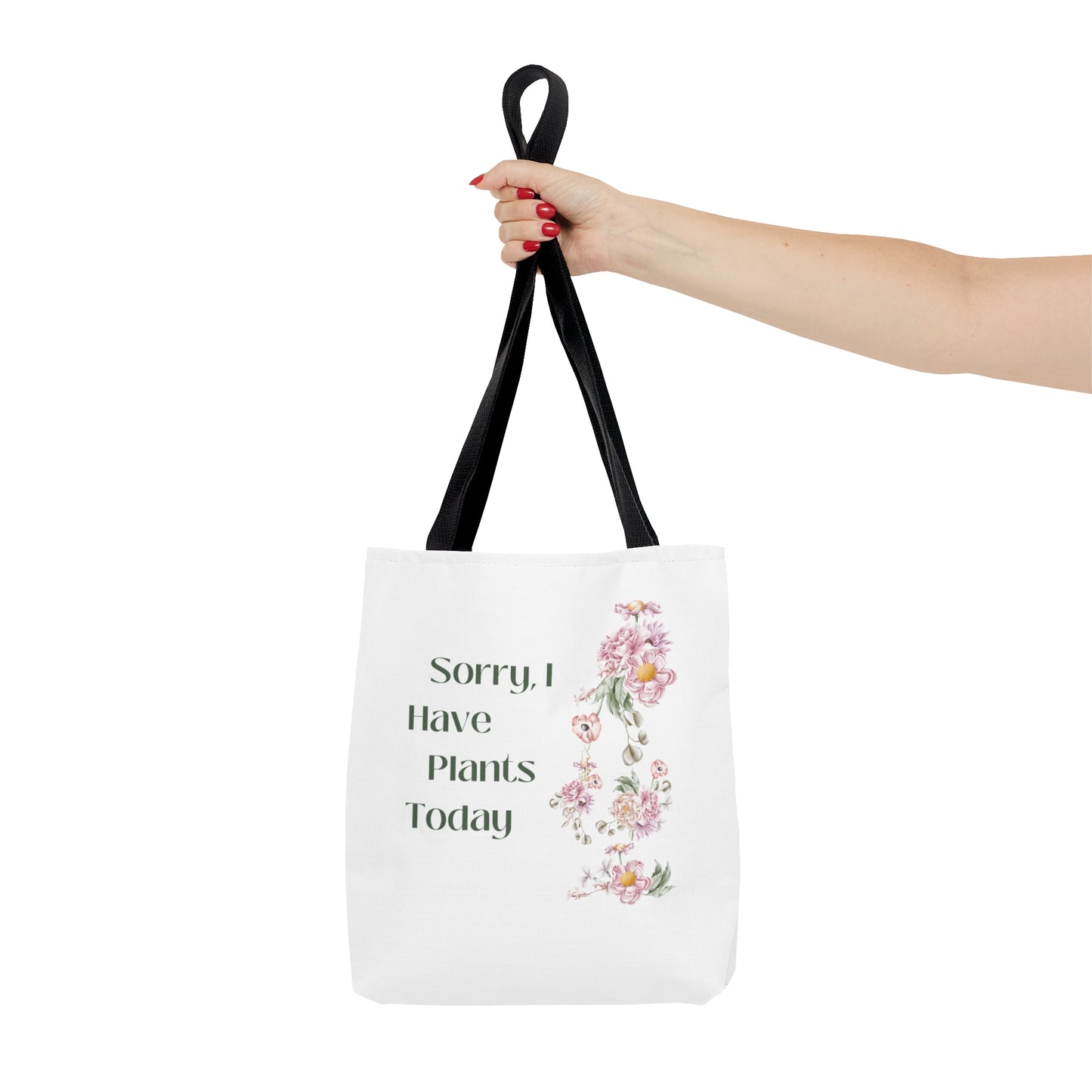 Sorry I Have Plants Today Tote Bag Fun for Plant and Gardening Lovers