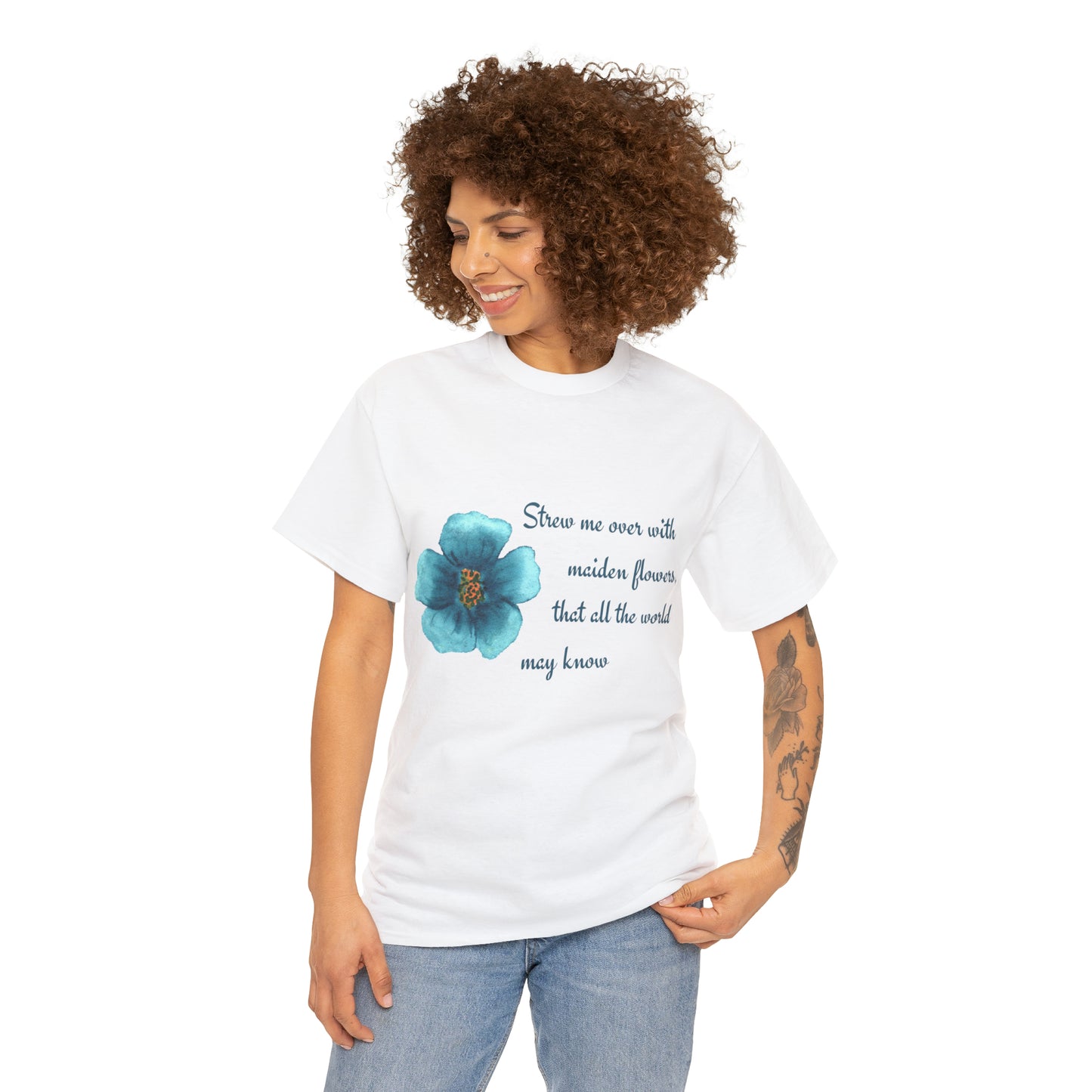 Strew Me Over With Maiden Flowers So All the World May Know Shakespeare Quote T-Shirt Unisex