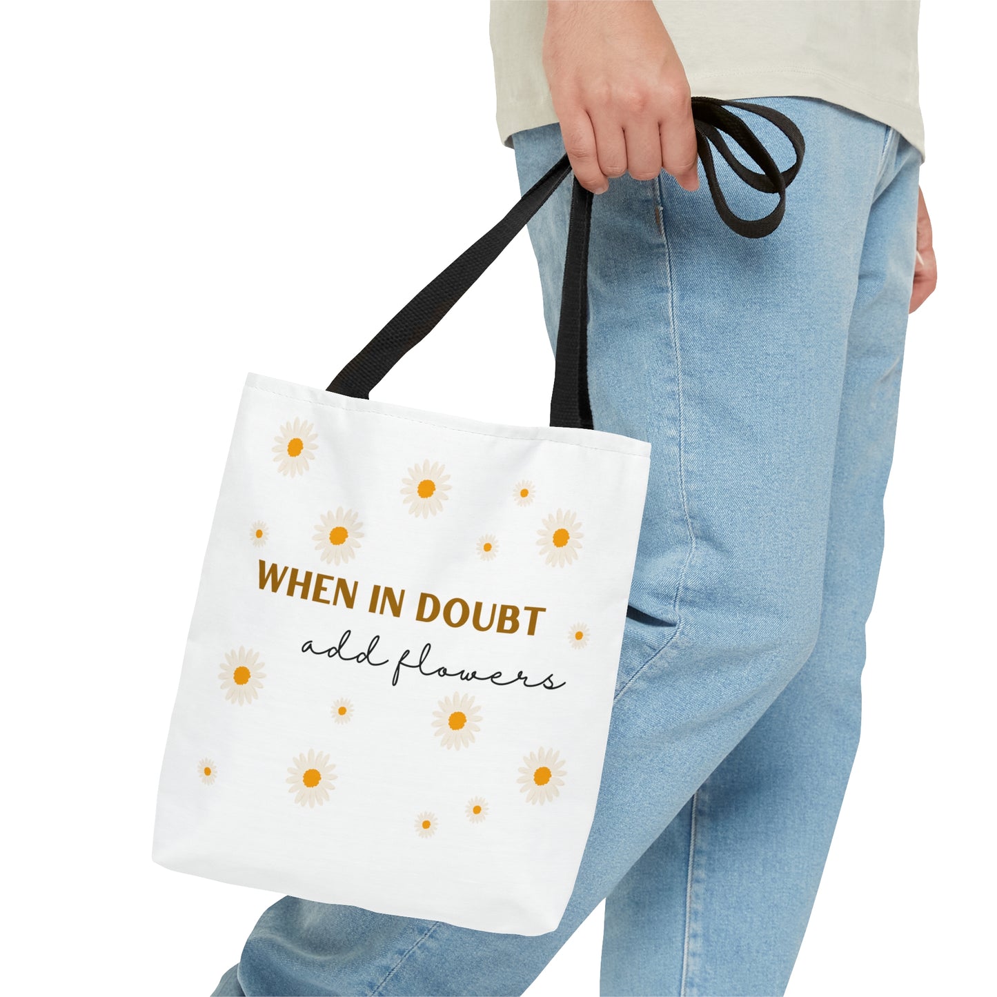 When In Doubt Add Flowers Tote Bag Fun for Plant and Gardening Lovers