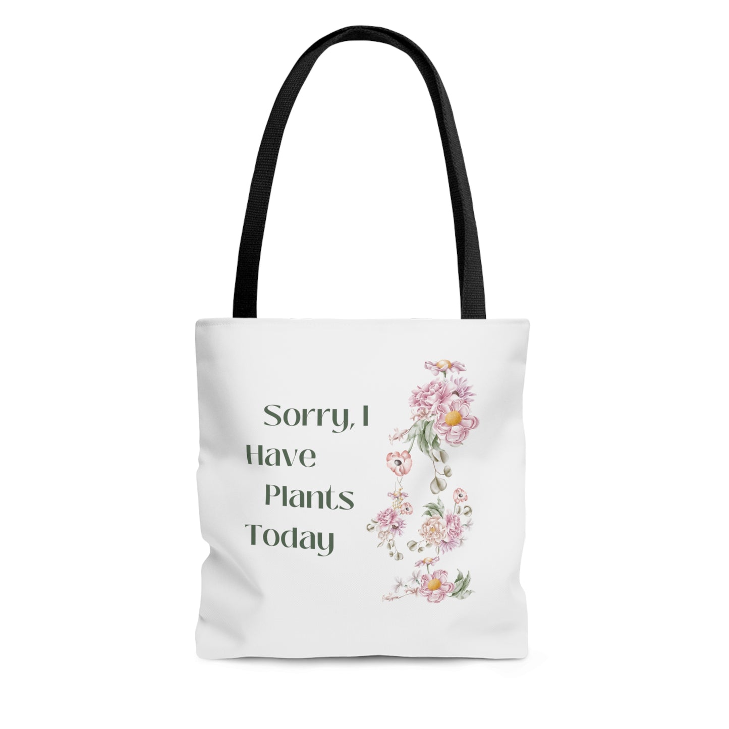 Sorry I Have Plants Today Tote Bag Fun for Plant and Gardening Lovers