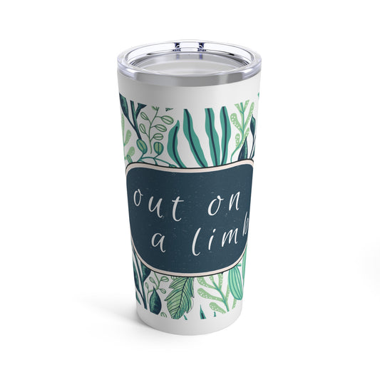 Out On A Limb Nature Lover Plant Pun 20oz Tumbler for Coffee Water Drinks