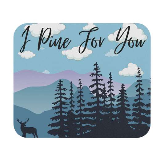 I Pine For You Mouse Pad for Gardening Lovers