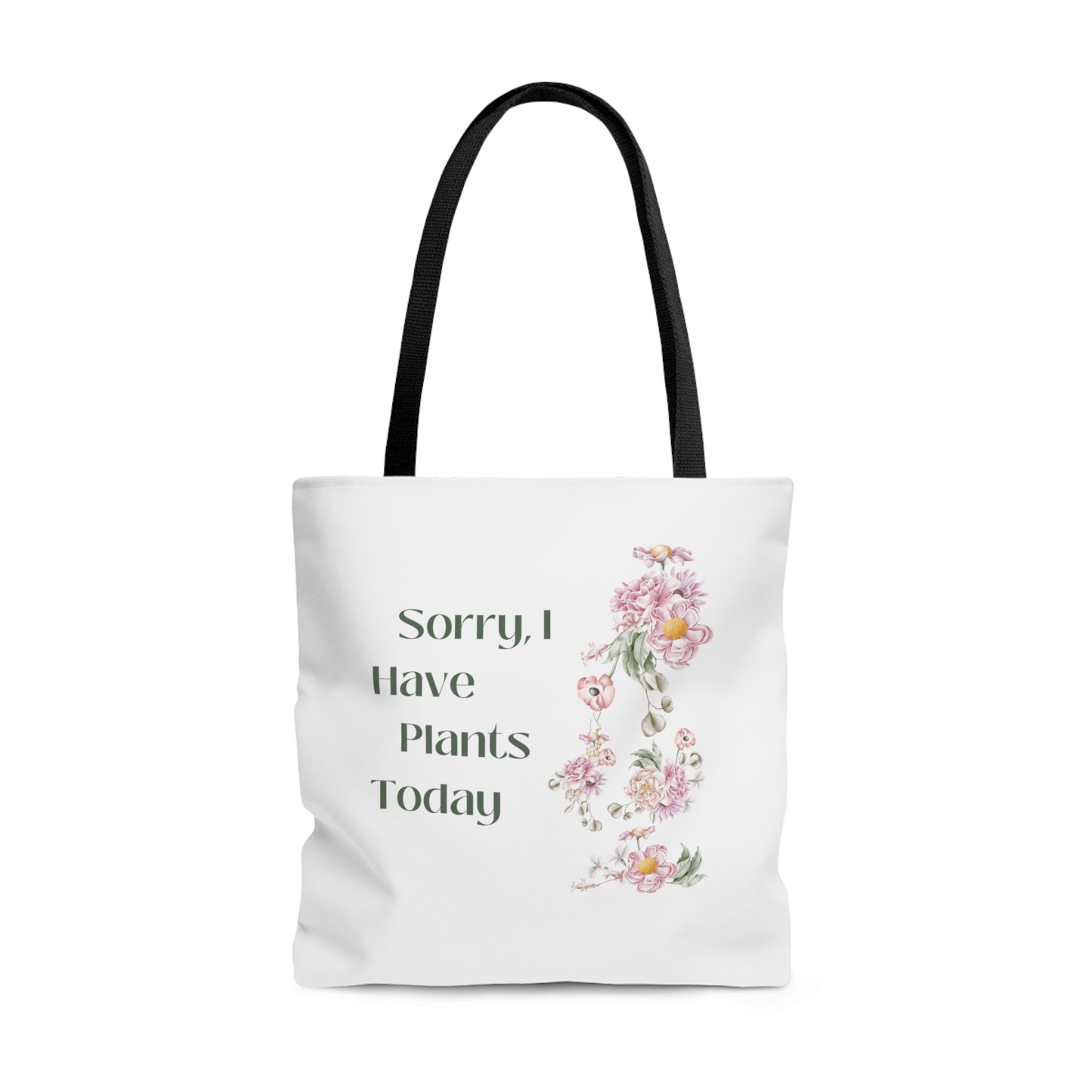 Sorry I Have Plants Today Tote Bag Fun for Plant and Gardening Lovers