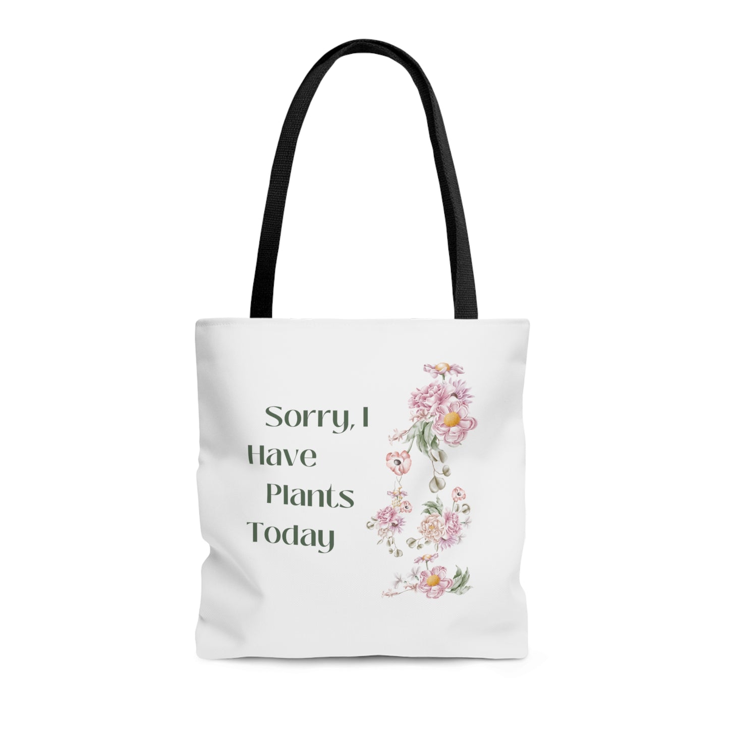 Sorry I Have Plants Today Tote Bag Fun for Plant and Gardening Lovers