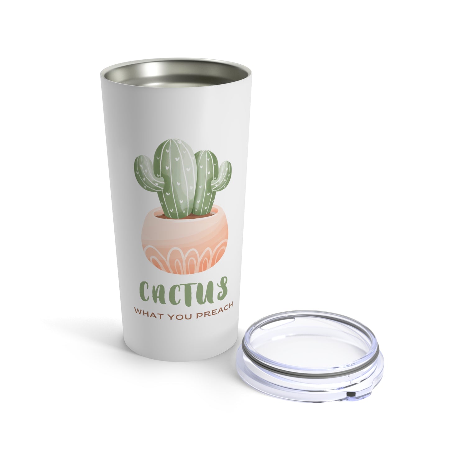 Cactus What You Preach Cute Cactus Lover 20oz Tumbler for Coffee Water Drinks